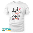 Just Call Me Romeo T-shirt
