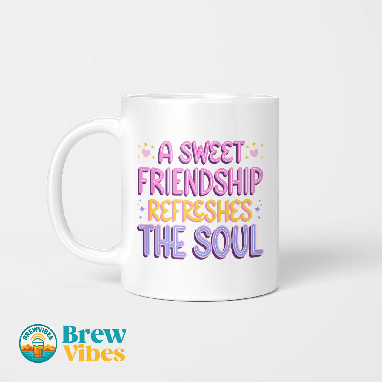 A Sweet Friendship Refresges The Soul Beverage Mug