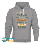 Friends Quote - True Friends Don't Judge Each Other They Judge Other People Together Unisex Hoodie
