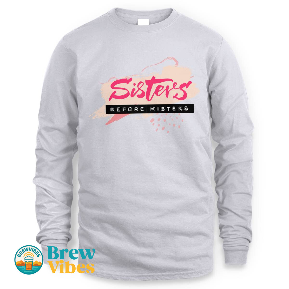 Sisters Before Misters Long Sleeve Tee