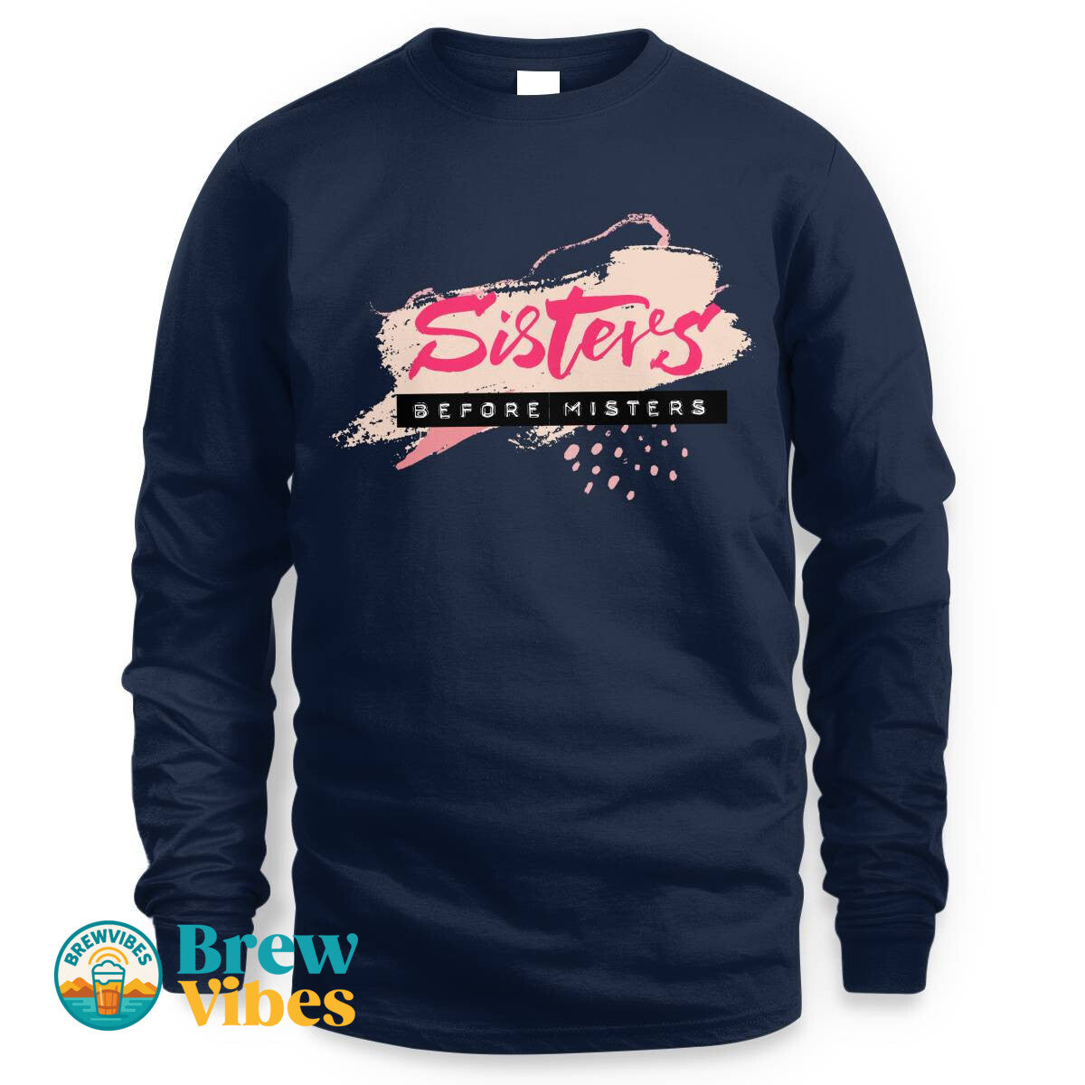 Sisters Before Misters Long Sleeve Tee