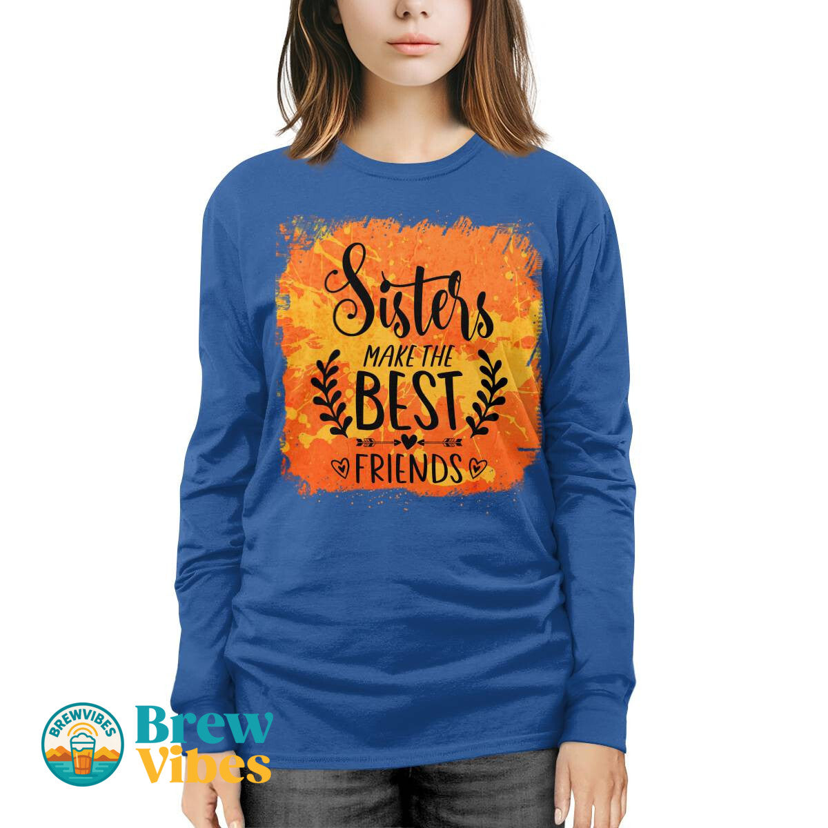 Sisters Make The Best Friends Long Sleeve Tee