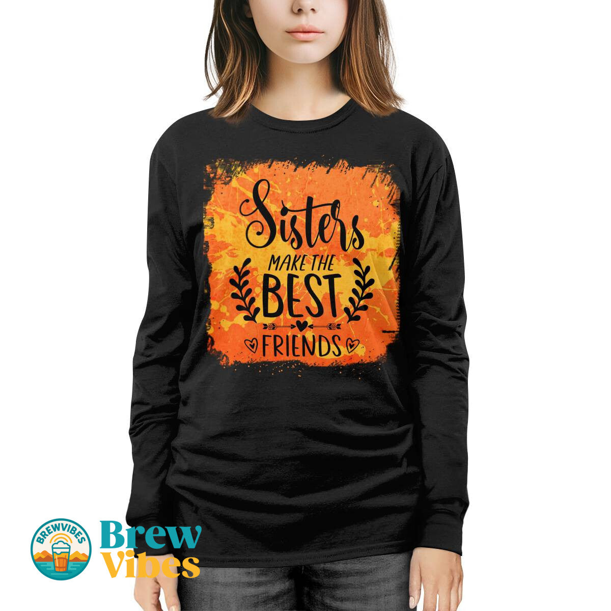 Sisters Make The Best Friends Long Sleeve Tee