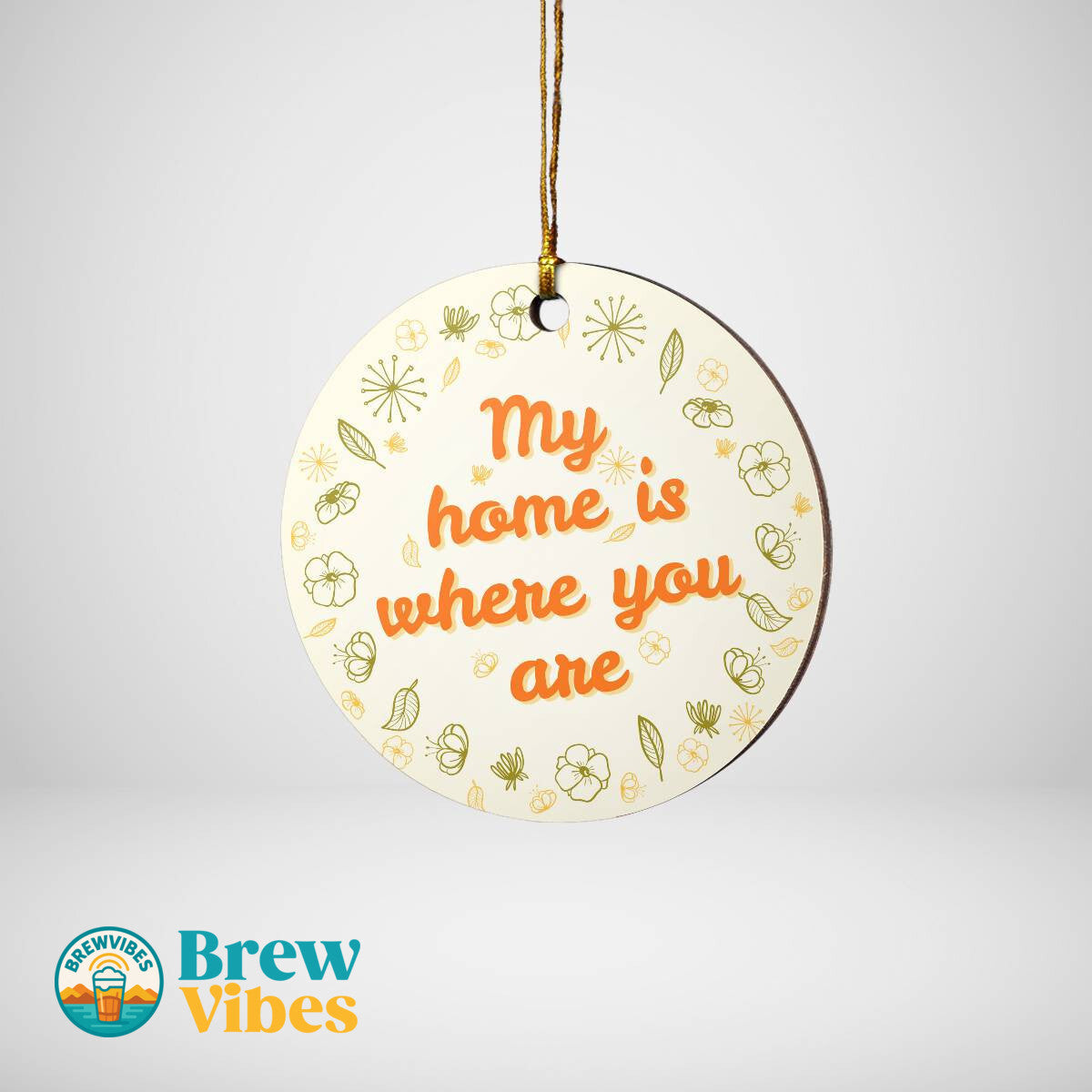 My Home Is Where You Are Round Ornament