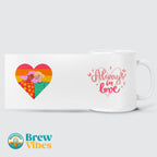 LGBT - Always In Love Mug