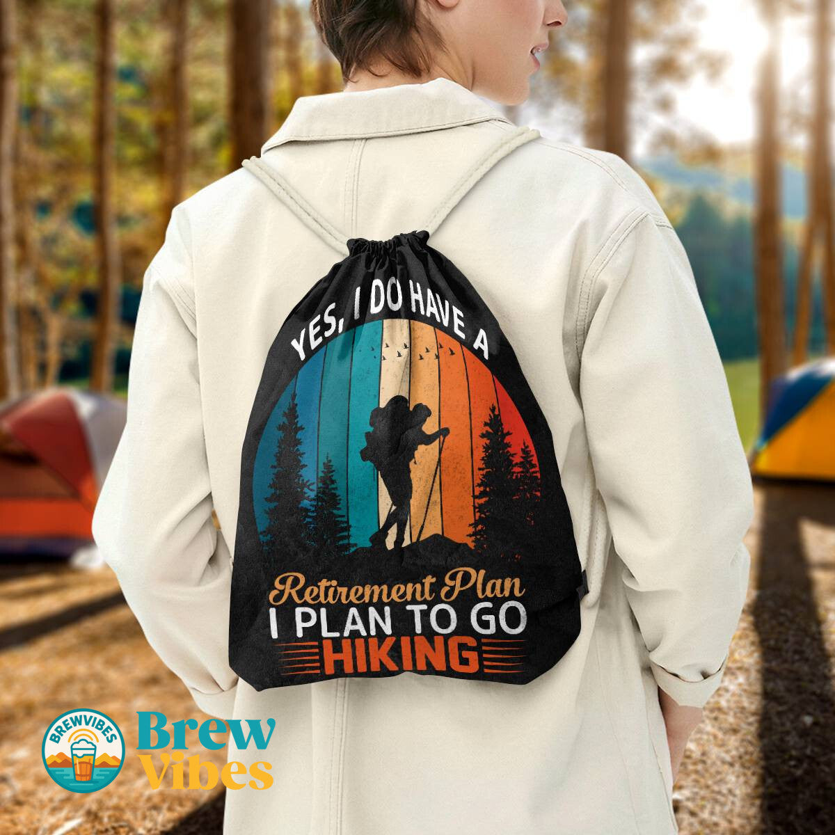Retirement Plan - I PlanTo Go Hiking Drawstring Bag