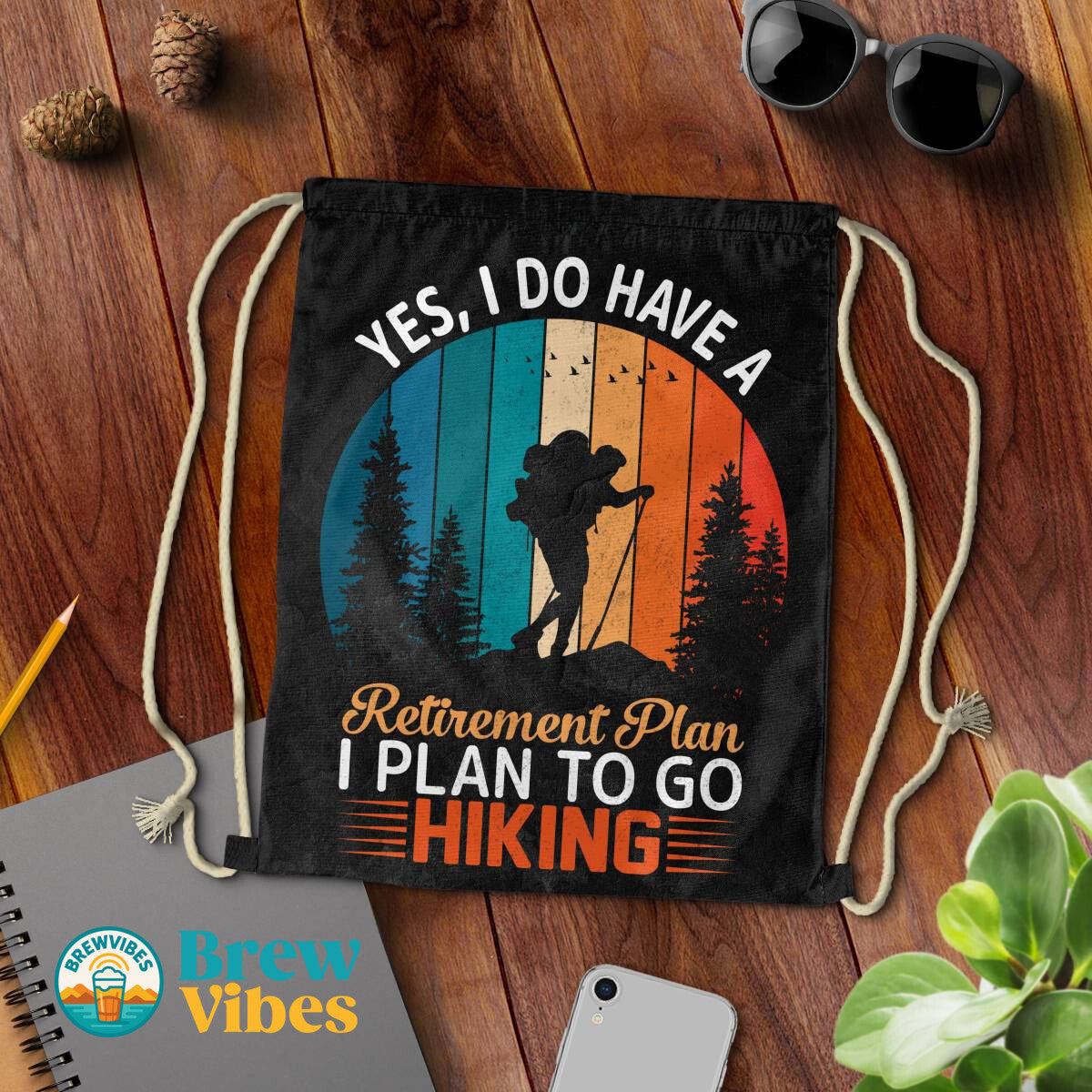 Retirement Plan - I PlanTo Go Hiking Drawstring Bag