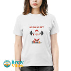 No Pain No Gift T-shirt