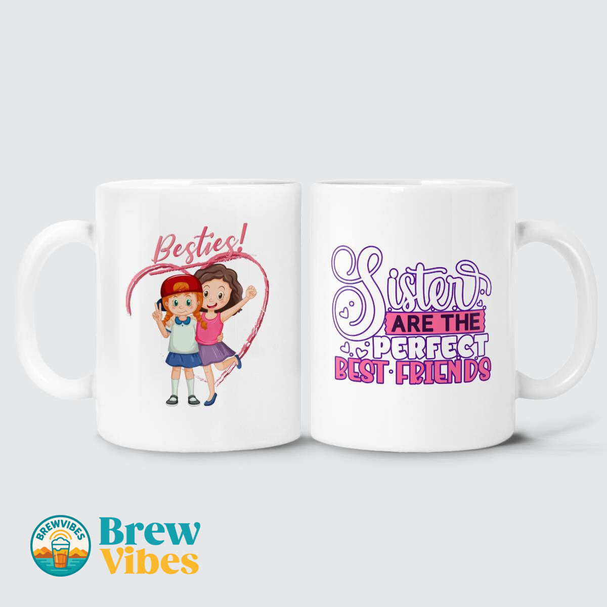 Besties - Sisters Are The Perfect Best Friends Mug