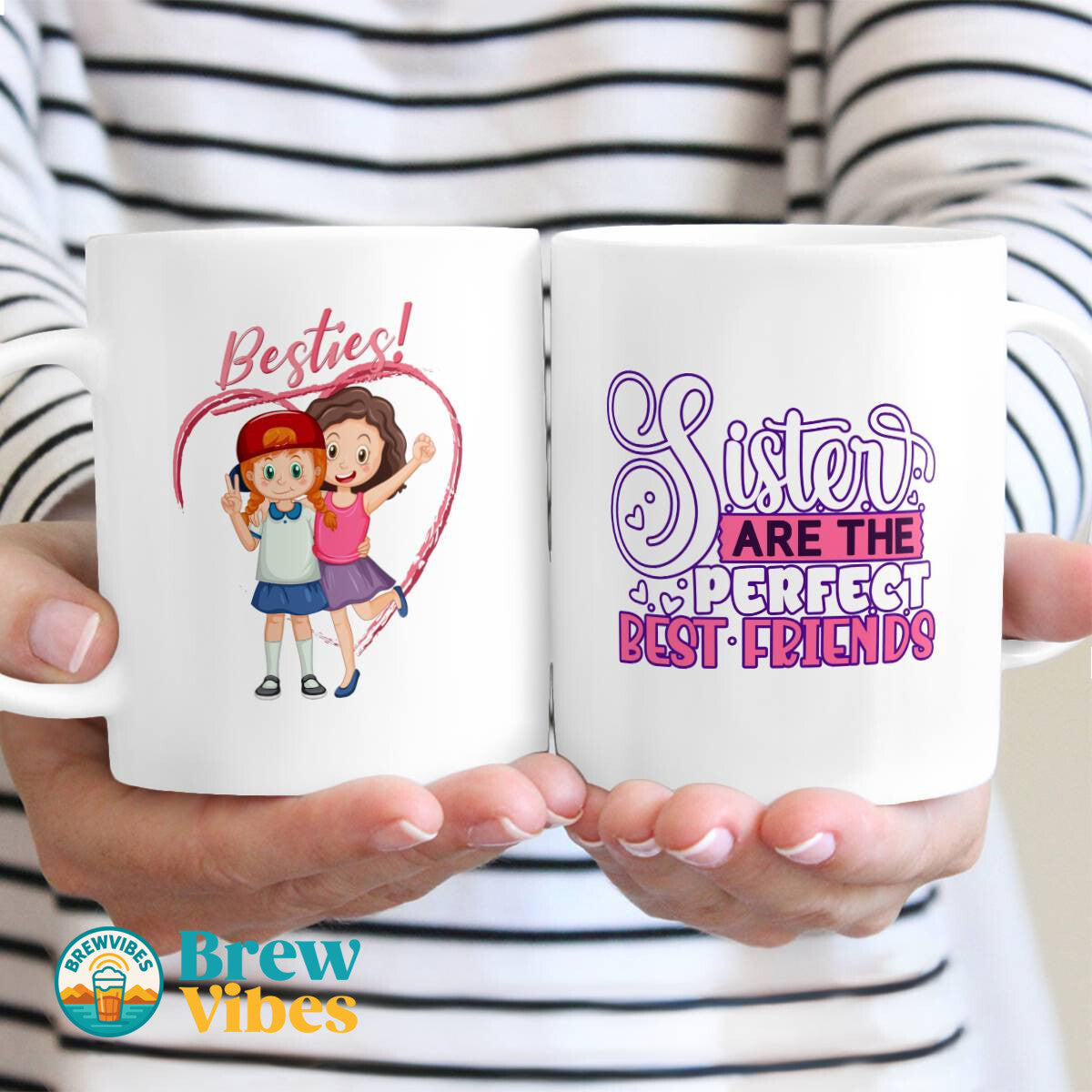 Besties - Sisters Are The Perfect Best Friends Mug