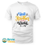 Brother Quote - Best Brother in The World T-shirt