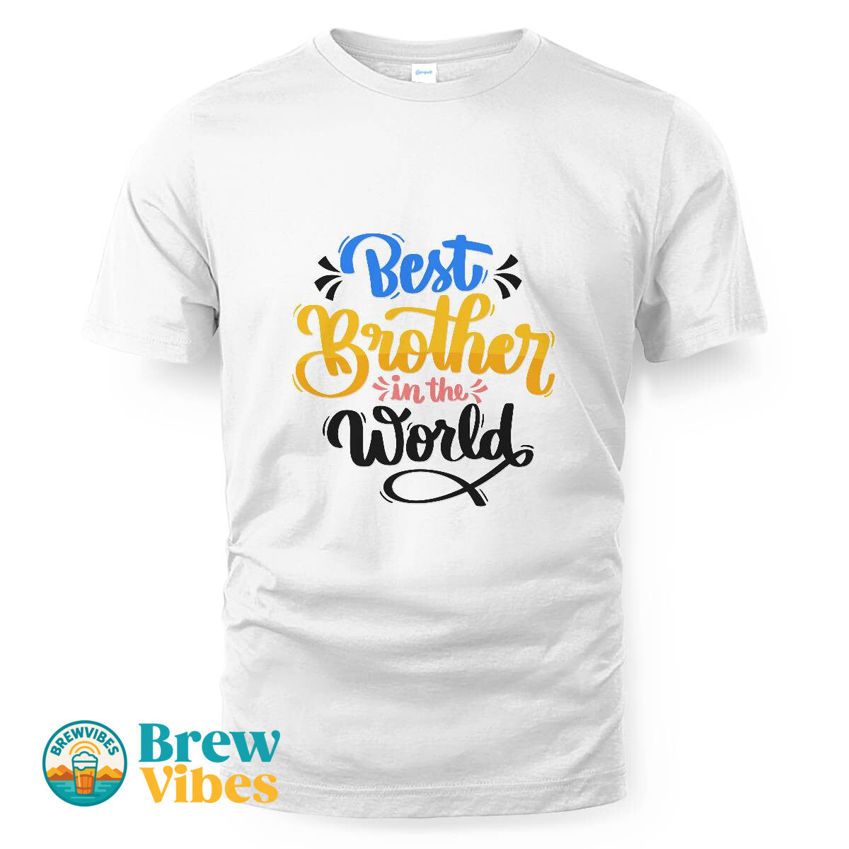 Brother Quote - Best Brother in The World T-shirt