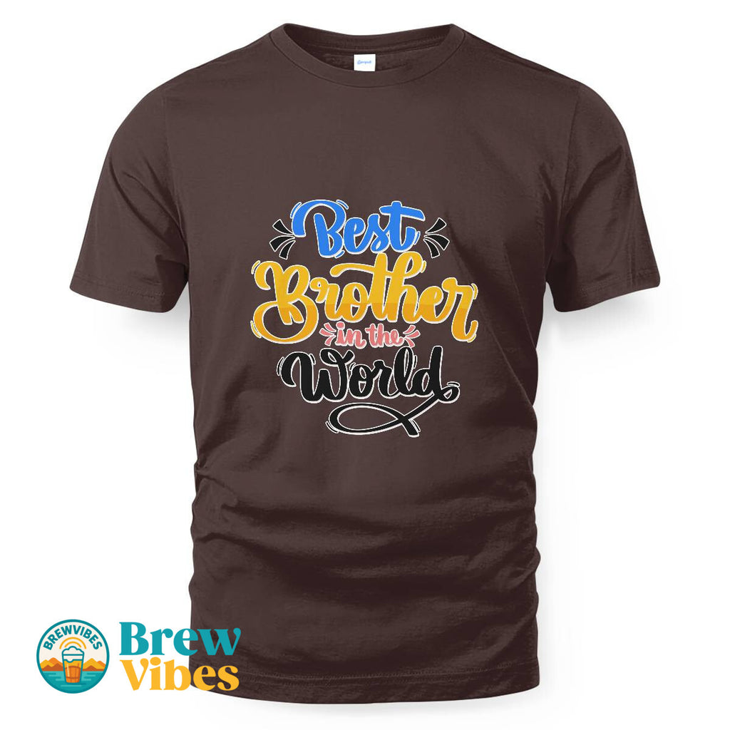 Brother Quote - Best Brother in The World T-shirt