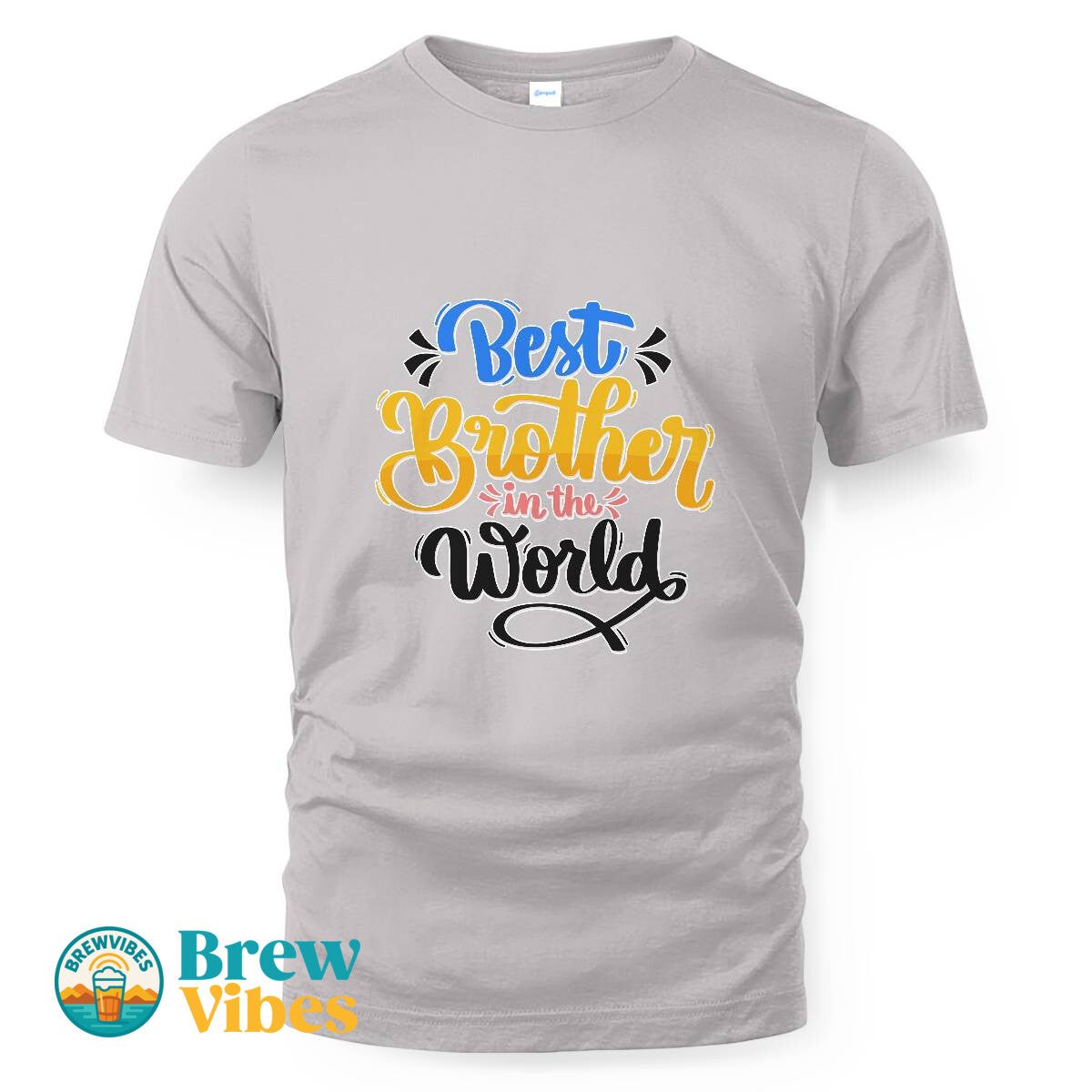 Brother Quote - Best Brother in The World T-shirt