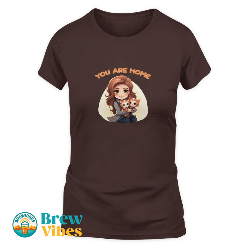 You are Home Ladies Tshirt