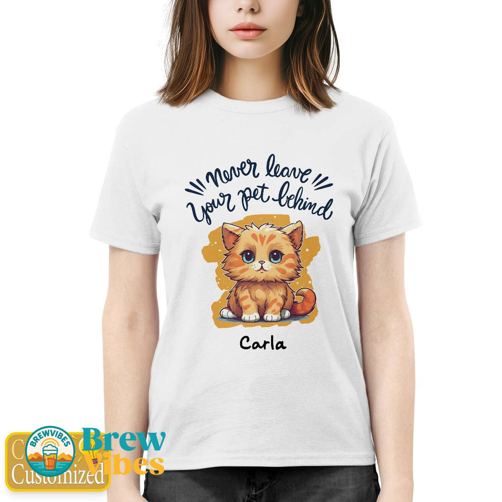 "Never Leave Your Pet Behind" Quotes with Name Tee