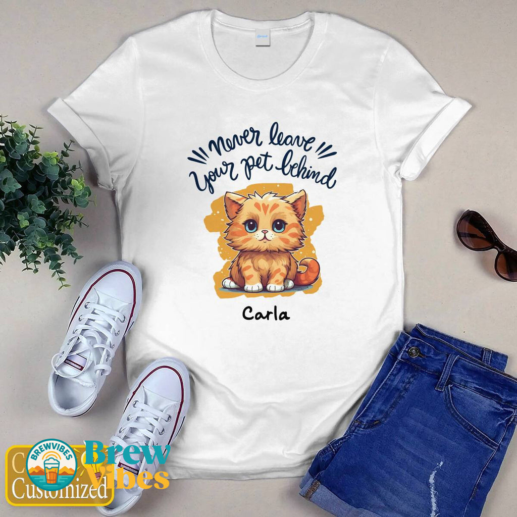 "Never Leave Your Pet Behind" Quotes with Name Tee