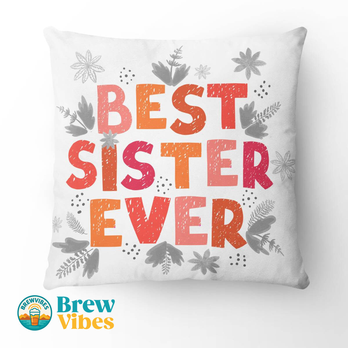 Colorful Best Sister Ever Pillow