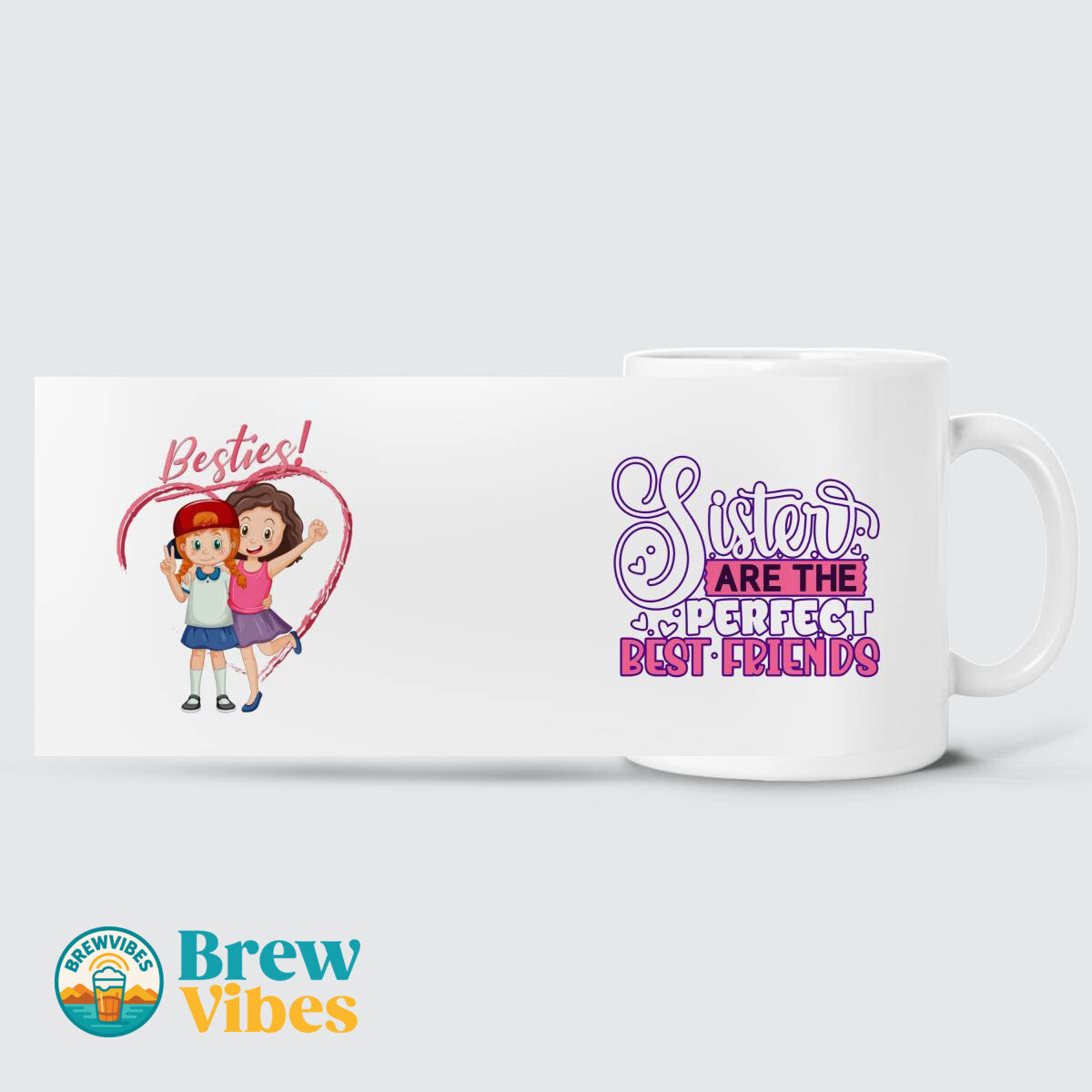 Besties - Sisters Are The Perfect Best Friends Mug