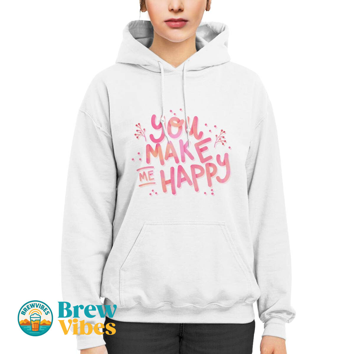 You Make Me Happy Unisex Hoodie