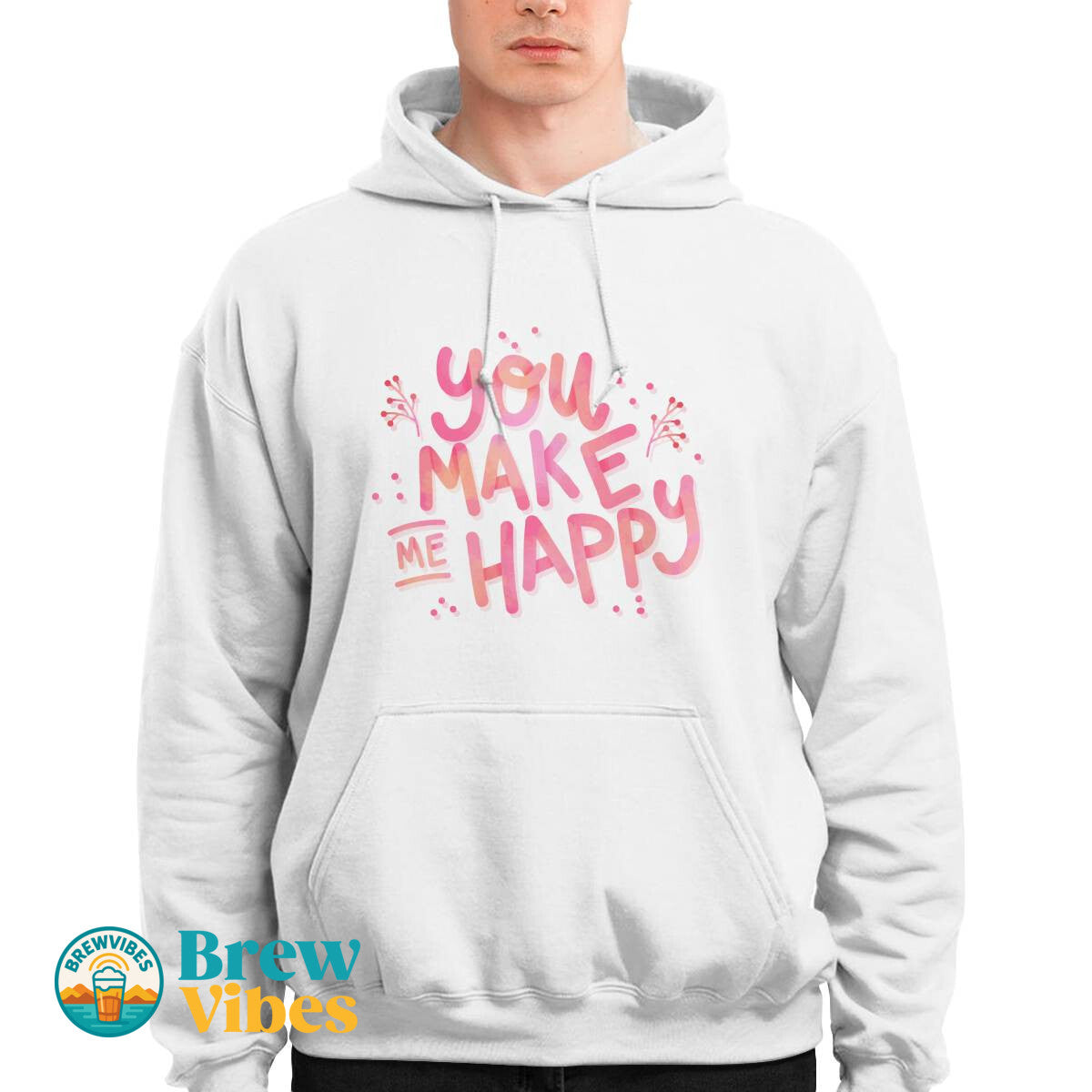 You Make Me Happy Unisex Hoodie