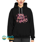 You Make Me Happy Unisex Hoodie