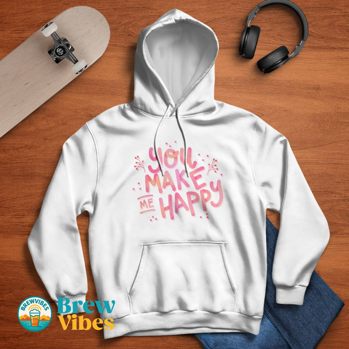 You Make Me Happy Unisex Hoodie