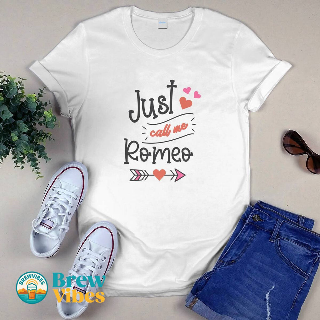 Just Call Me Romeo T-shirt