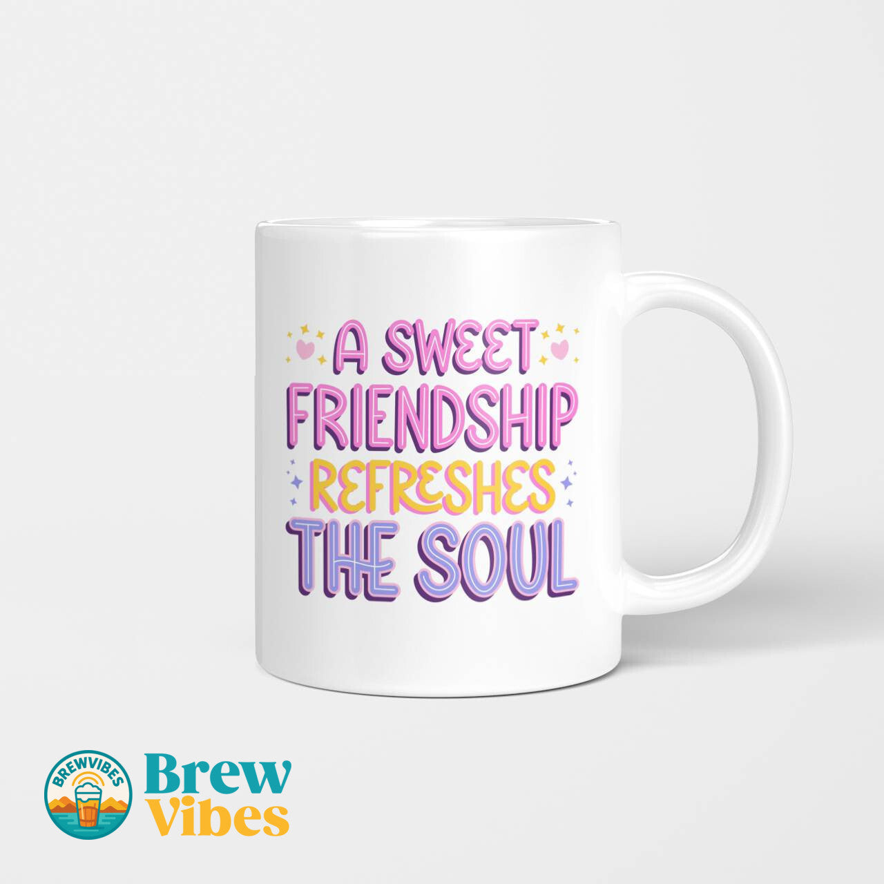 A Sweet Friendship Refresges The Soul Beverage Mug