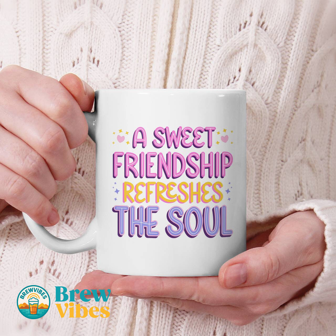 A Sweet Friendship Refresges The Soul Beverage Mug