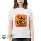 Sisters MakeThe Best Friends Unisex T-shirt