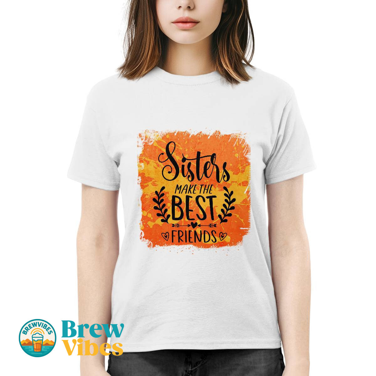 Sisters MakeThe Best Friends Unisex T-shirt