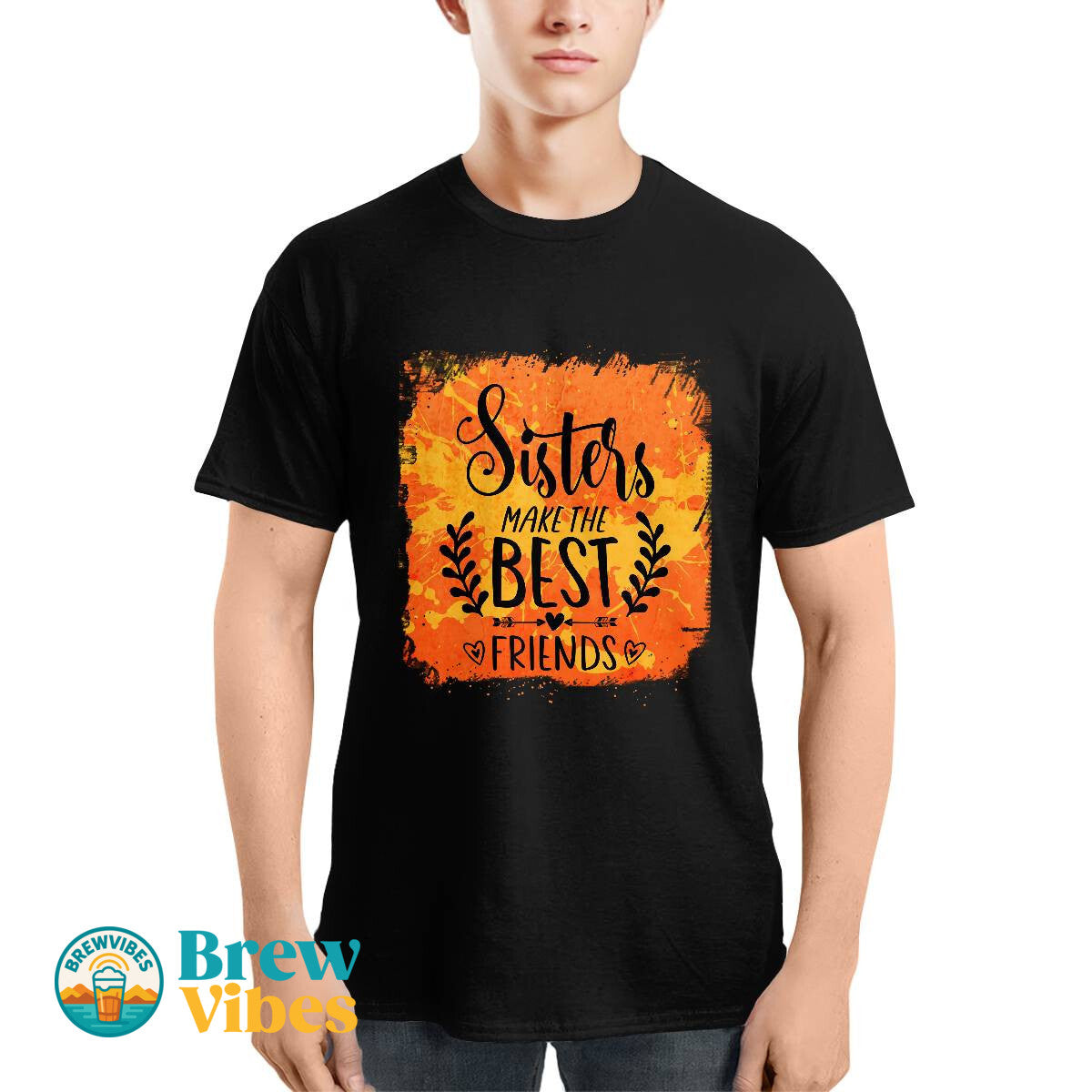 Sisters MakeThe Best Friends Unisex T-shirt