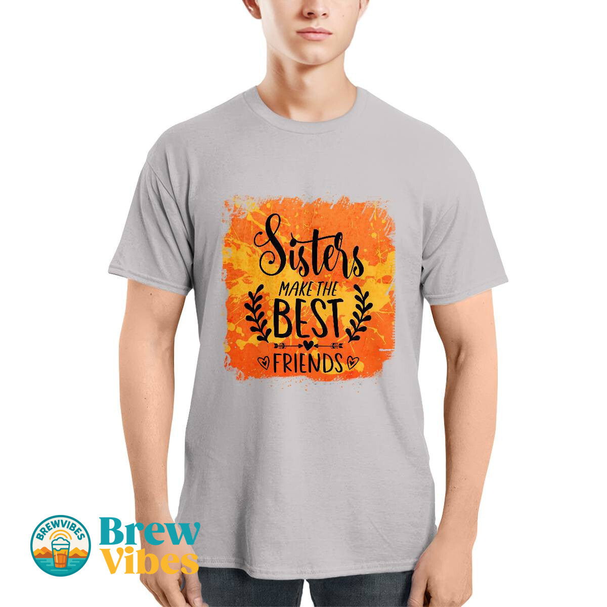 Sisters MakeThe Best Friends Unisex T-shirt