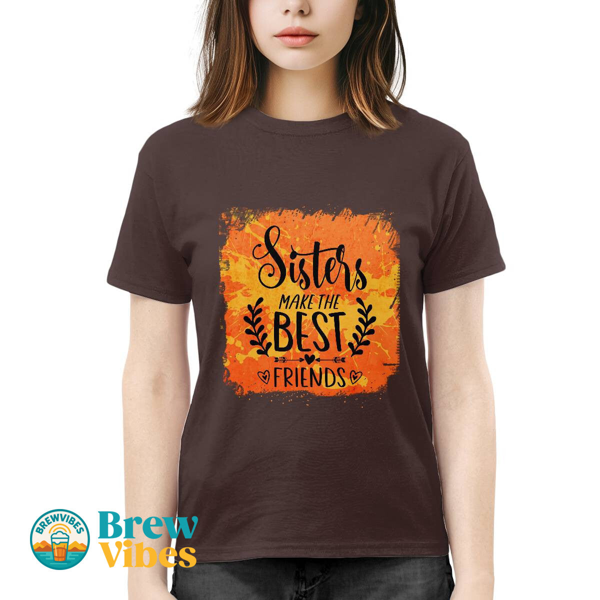 Sisters MakeThe Best Friends Unisex T-shirt