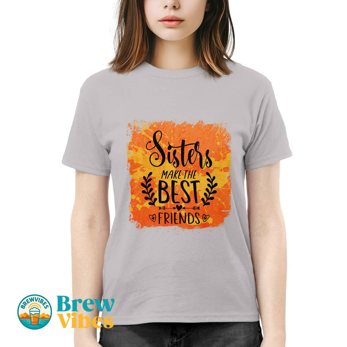 Sisters MakeThe Best Friends Unisex T-shirt