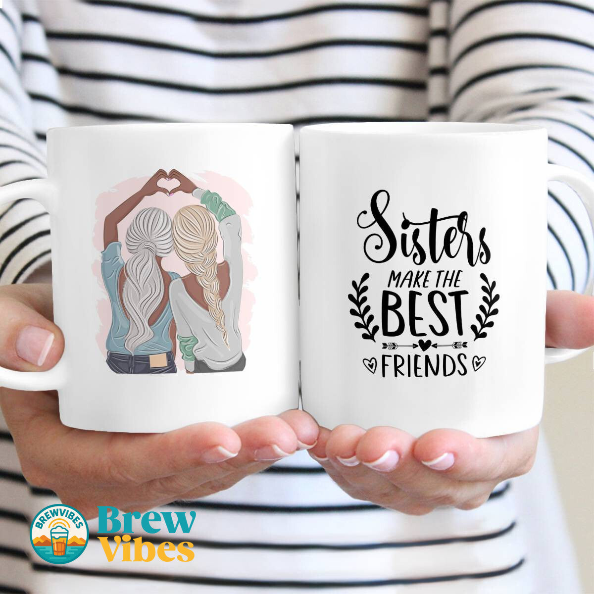 Girl Hands Love - Sisters Make The Best Friends Mug