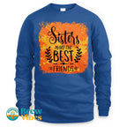Sisters Make The Best Friends Long Sleeve Tee