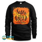 Sisters Make The Best Friends Long Sleeve Tee