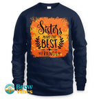 Sisters Make The Best Friends Long Sleeve Tee
