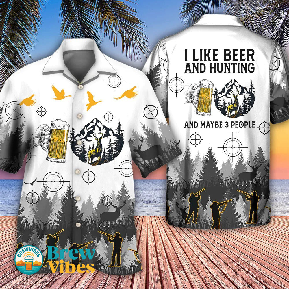 Beer I Like Beer And Hunting And Maybe 3 People Hawaiian Shirt