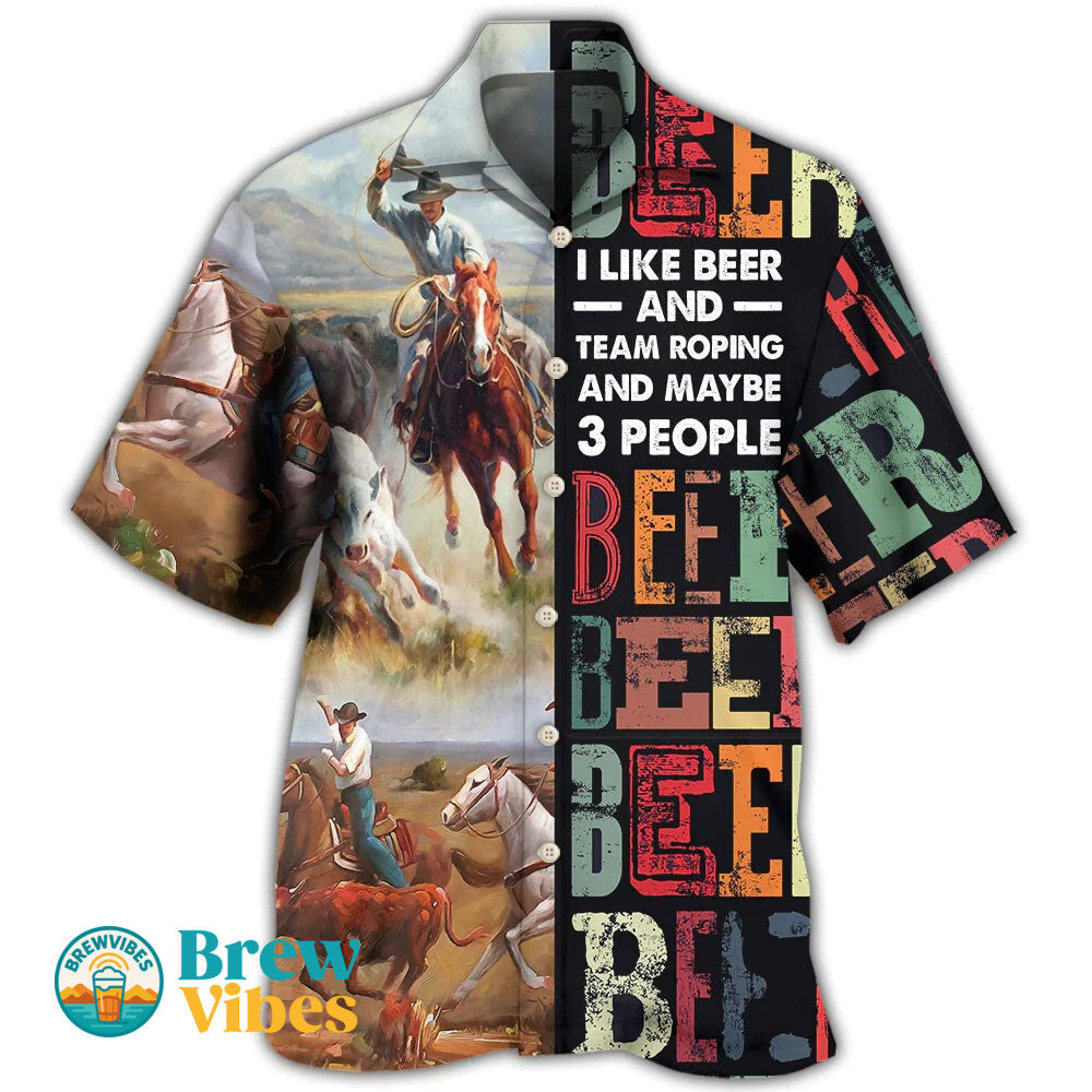 Horse Beer I Like Beer And Team Roping Hawaiian Shirt Short Sleeve Roping Lover Gifts