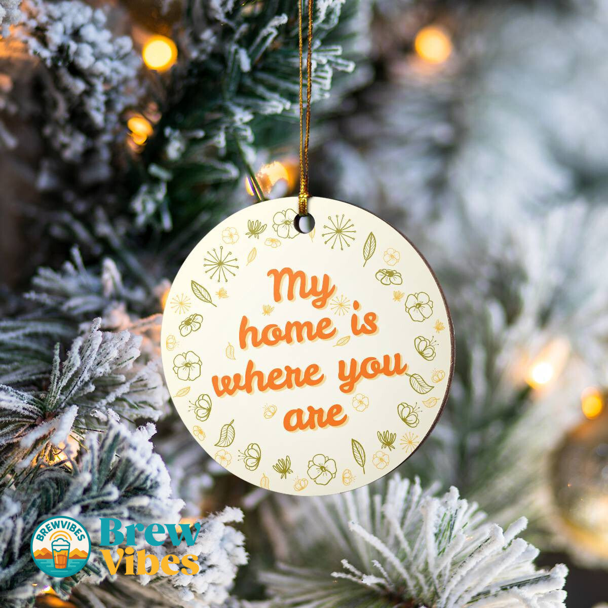 My Home Is Where You Are Round Ornament