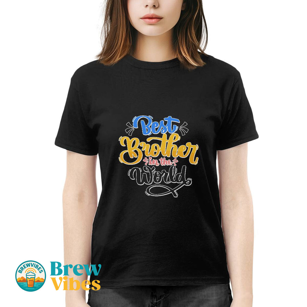 Brother Quote - Best Brother in The World T-shirt